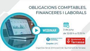 Imatge d'un portàtil obert i informació de la jornada "Obligacions comptables, financeres i laborals. 3 de juny de 12:00 a 13:30 h." Logos Ajuntament de Terrassa, Emprèn UPC i UPC. Organitza: Servei d'Innovació de l'Ajuntament de Terrassa