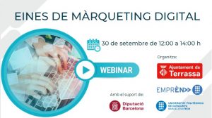 Imatge d'unes mans escribint en un teclat d'un portàtil i informació de la jornada "Eines de màrqueting digital. 30 de setembre de 12:00 a 14:00 h." Organitza Ajuntament de Terrassa, Emprèn UPC i UPC, "Amb el suport de" Diputació de Barcelona