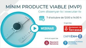 Imatge de dos rellotges de canell de color blanc i informació de la jornada "Mínim Producte Viable (MVP). Com dissenyar-lo i executar-lo. 7 d'octubre de 12:00 a 14:00 h." Organitza Ajuntament de Terrassa, Emprèn UPC i UPC, "Amb el suport de" Diputació de Barcelona