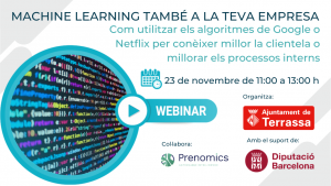 Imatge de codi de programació i informació de la jornada ("Machine learning també a la teva empresa. Com utilitzar els algoritmes de Google o Netflix per conèixer millor la clientela o millorar els processos interns. 23 de novembre de 11:00 a 13:00 h." Organitza Ajuntament de Terrassa, Col·labora Prenomics, "Amb el suport de" Diputació de Barcelona