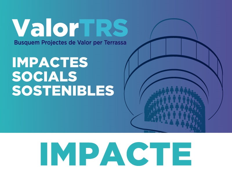 Imatge xemeneia i text "ValorTRS Busquem Projectes de Valor per Terrassa. Impactes Socials Sostenibles. Impacte"