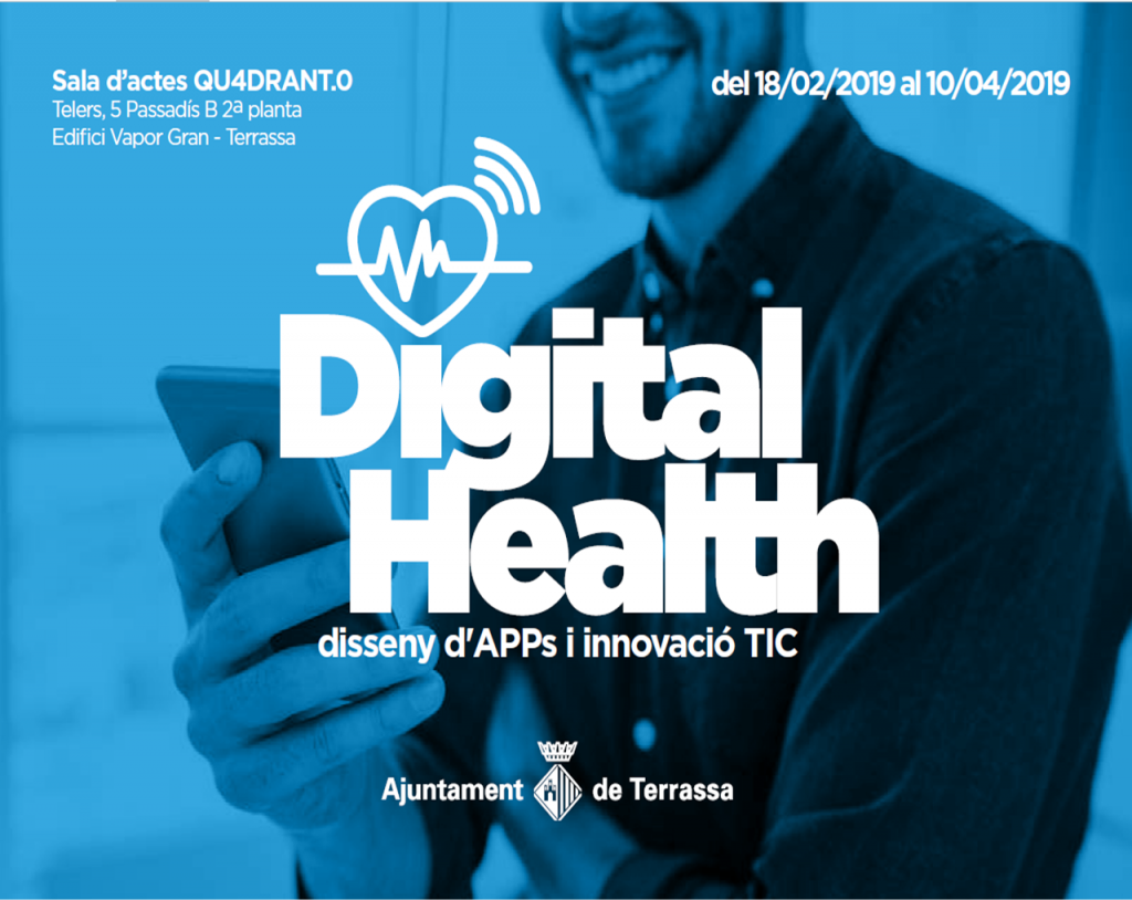 Home mirant mòbil. Digital Health disseny d'APPs i innovació TIC. Del 18/02/2019 al 10/04/2019. Sala d'actes Qu4drant.0 Telers, 5 Passadís B 2ª Planta Edifici Vapor Gran - Terrassa. Logo Ajuntament de Terrassa