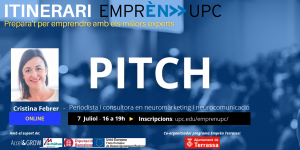 Itinerari Emprèn UPC. Prepara't per emprendre amb els millors experts. Pitch. Cristina Febrer - Periodista i consultora en neuromàrqueting i neurocomunicació. Online 7 de juliol de 16 a 19 h. Inscripcions: upc.edu/emprenupc/. Logo Ajuntament de Terrassa com a co-organitzador del programa Emprèn UPC Terrassa i amb el suport de Accel&Grow, La Mútua d'Enginyers i Unió Europea Fons Europeu de Desenvolupament Regional.