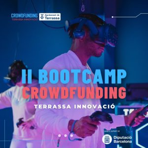 Fons blau fosc, una noia i un noi amb ulleres i comandaments de realitat virtual Crowdfunding Terrassa Innovació Logo d’Ajuntament de Terrassa II Bootcamp Crowdfunding Terrassa Innovació Amb el suport de Diputació de Barcelona