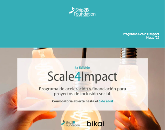 Mans agafant bombetes 4ª Edición Scale4Impact Programa de aceleración y financiación para proyectos de inclusión social Convocatoria abierta hasta el 6 de abril Logotip de Ship2B Foundation i de bikai