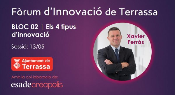 XavierFerras Els 4 tipus d'innovació amb Xavier Ferràs en el Fòrum d'Innovació de Terrassa 13/05/2021